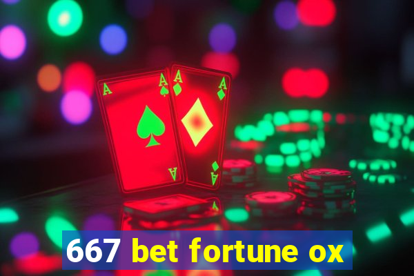 667 bet fortune ox